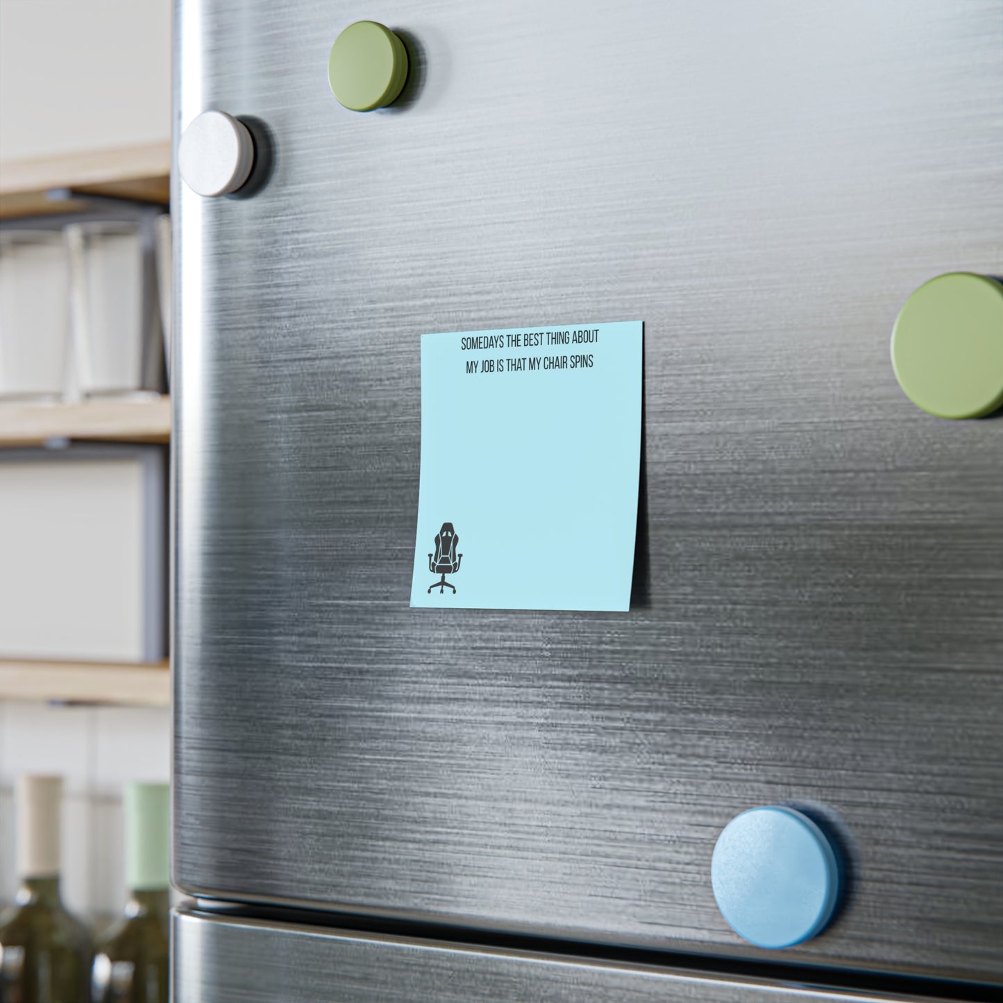 Post-it Note Pad — "Sometimes the Best Thing About My Job Is That My Chair Spins" Funny Office Memo Pad