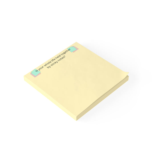 Post-it Note Pad — “Is your whole life held together by sticky notes?” Funny Office Sticky Notes