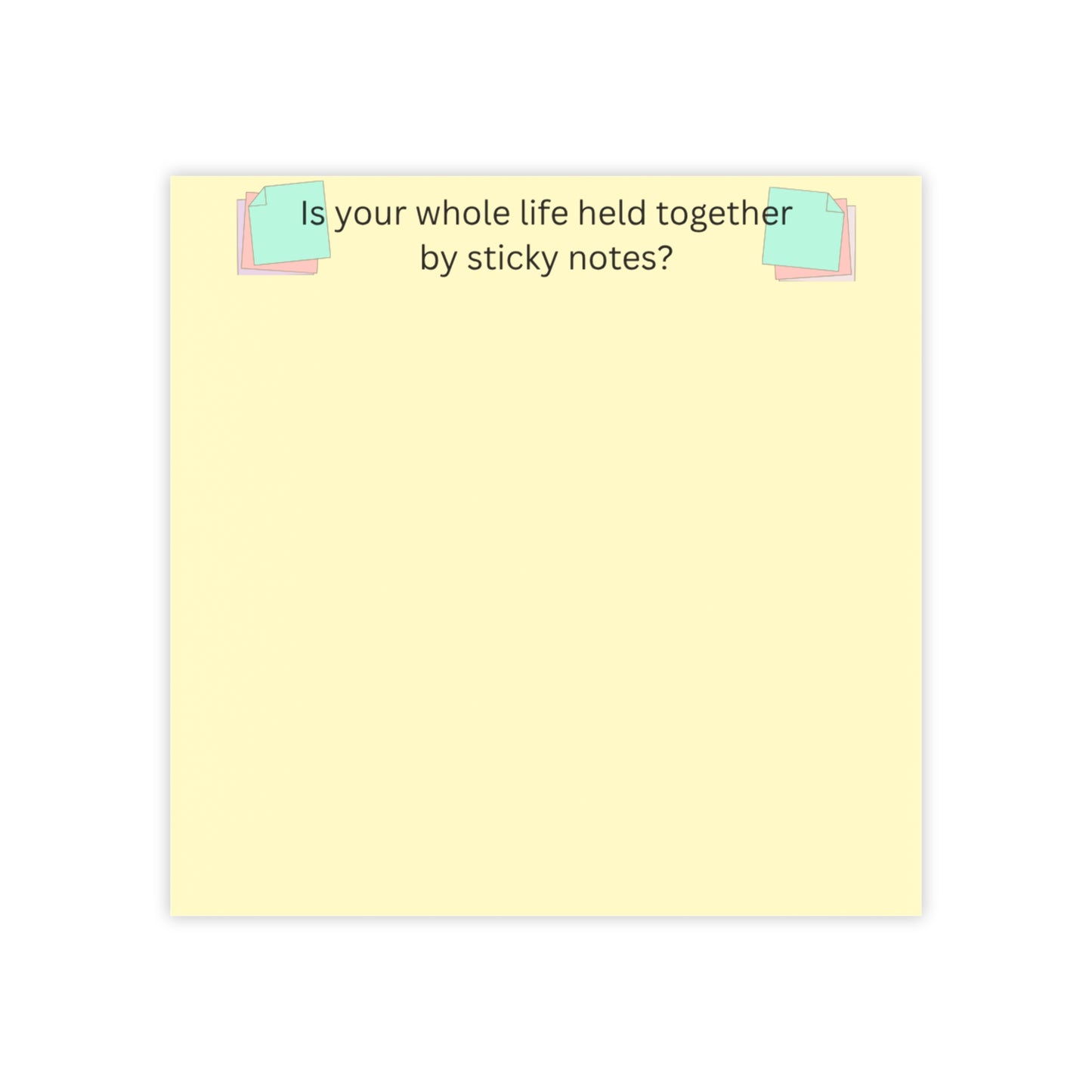 Post-it Note Pad — “Is your whole life held together by sticky notes?” Funny Office Sticky Notes