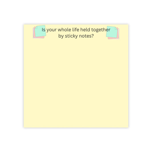 Post-it Note Pad — “Is your whole life held together by sticky notes?” Funny Office Sticky Notes
