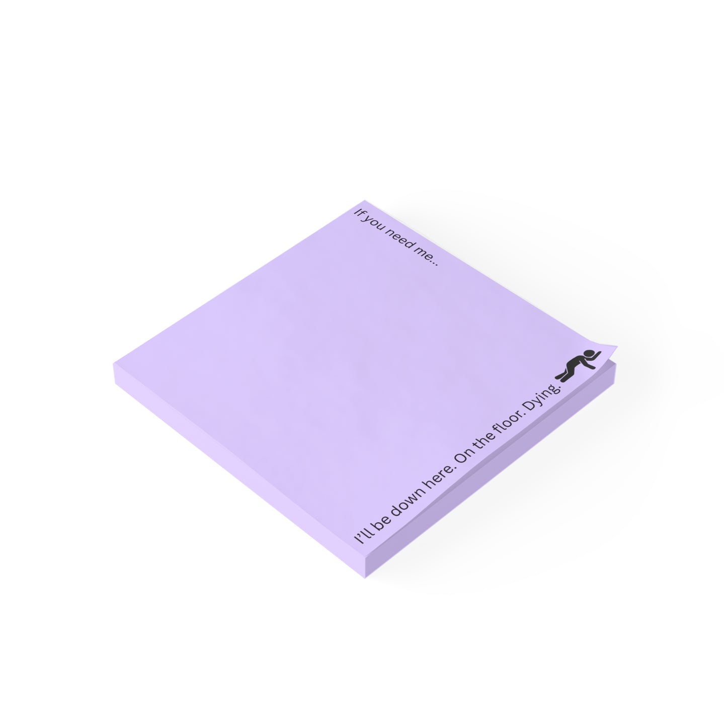 Lavender Sticky Notes — "If you need me... I'll be down here. On the floor. Dying."