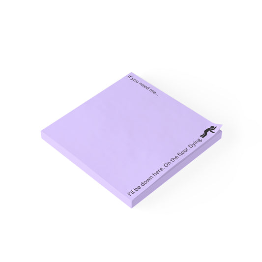 Lavender Sticky Notes — "If you need me... I'll be down here. On the floor. Dying."