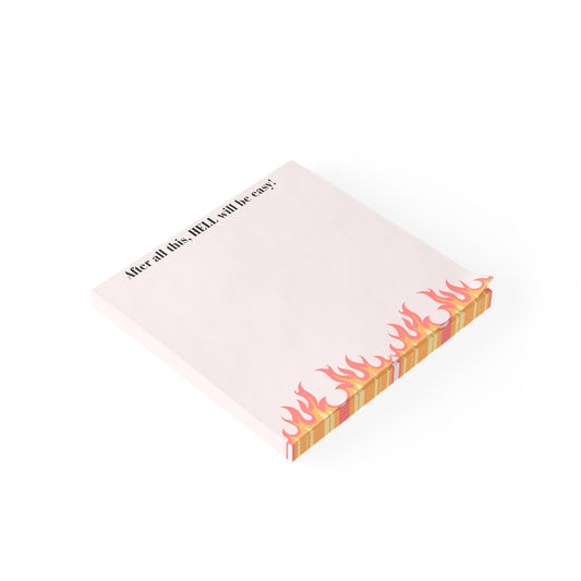 Post-it Note Pad — “After all this, HELL will be easy!” Flaming Border Sticky Notes