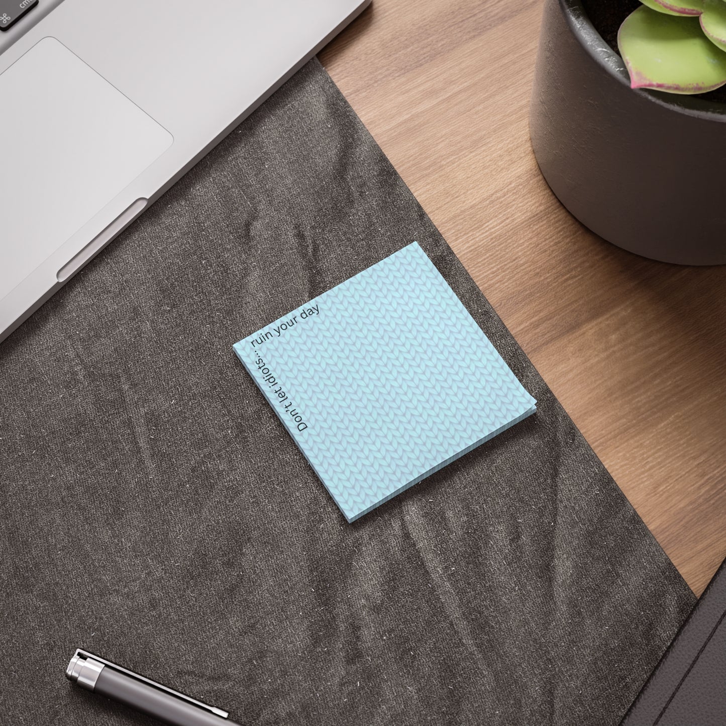 Post-it Notes — "Don't Let Idiots... ruin your day" Light Blue Knit Pattern