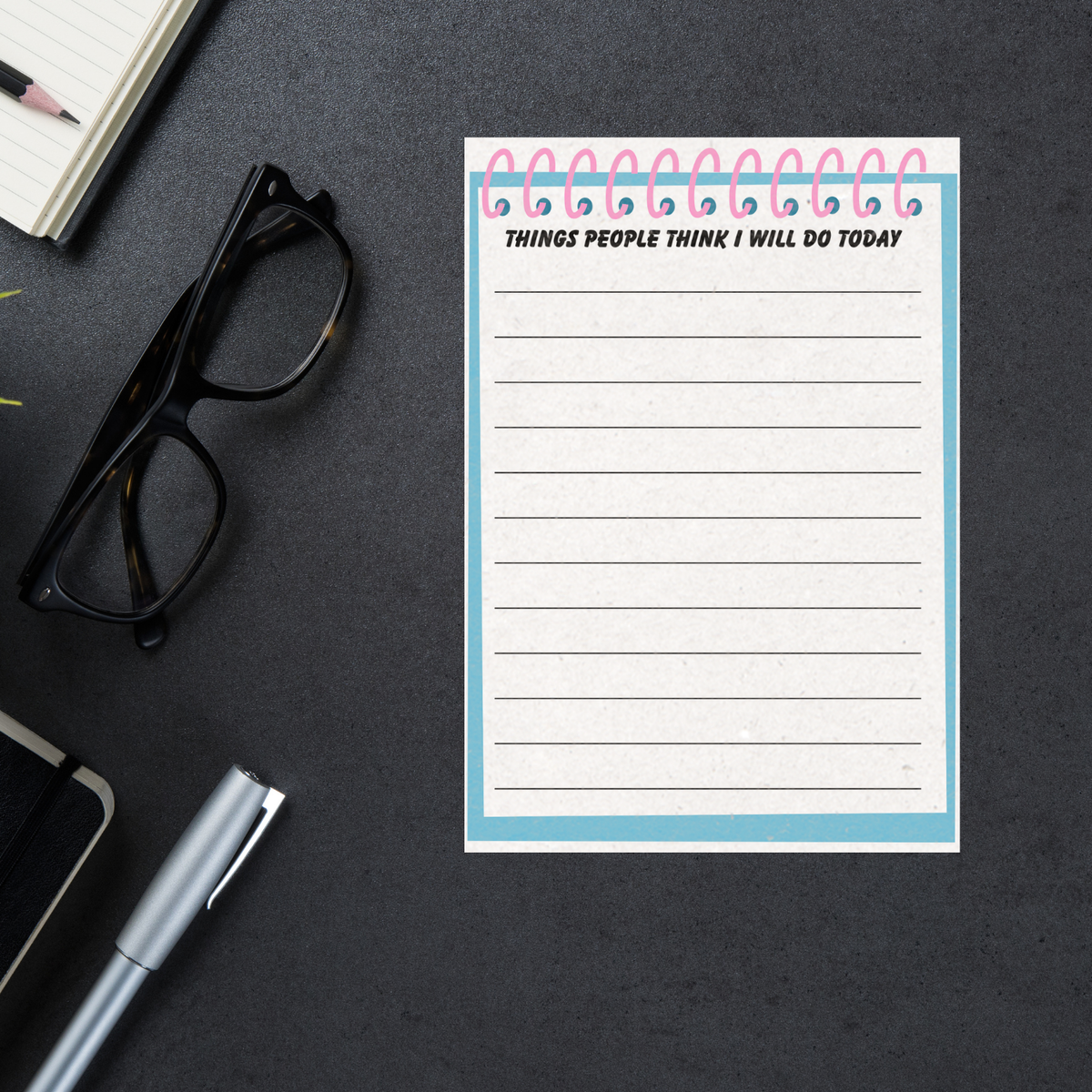 Things People Think I Will Do Today Tear-Away Notepad